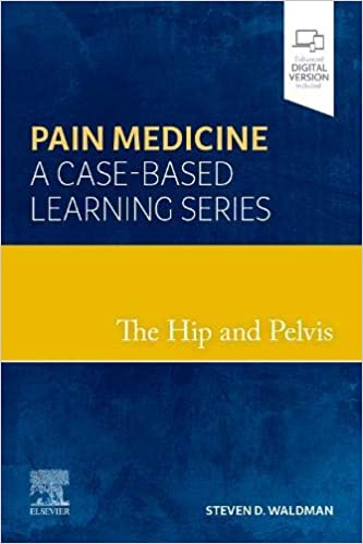 The Hip and Pelvis: Pain Medicine: A Case-Based Learning Series 2022