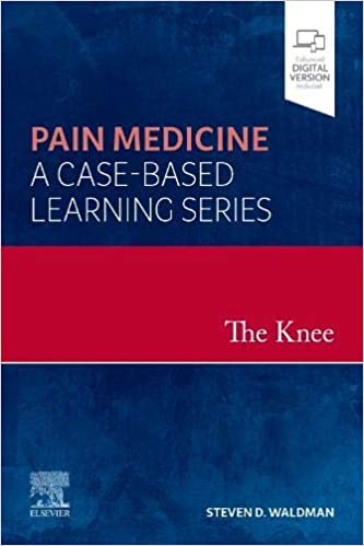 The Knee: Pain Medicine: A Case-Based Learning Series 2022