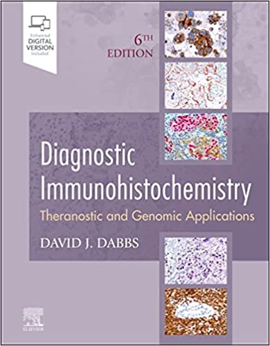 Diagnostic Immunohistochemistry: Theranostic and Genomic Applications 6/E 2022
