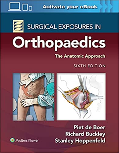 Surgical Exposures in Orthopaedics: The Anatomic Approach 6/E 2022