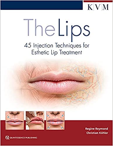 The Lips: 45 Injection Techniques for Esthetic Lip Treatment 2022