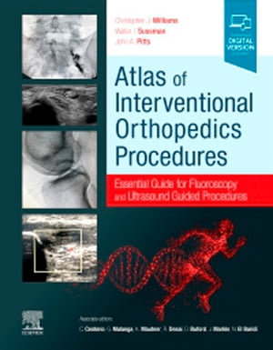 Atlas of Interventional Orthopedics Procedures: Essential Guide for Fluoroscopy and Ultrasound Guided Procedures 2022