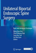 Unilateral Biportal Endoscopic Spine Surgery: Basic and Advanced Technique
