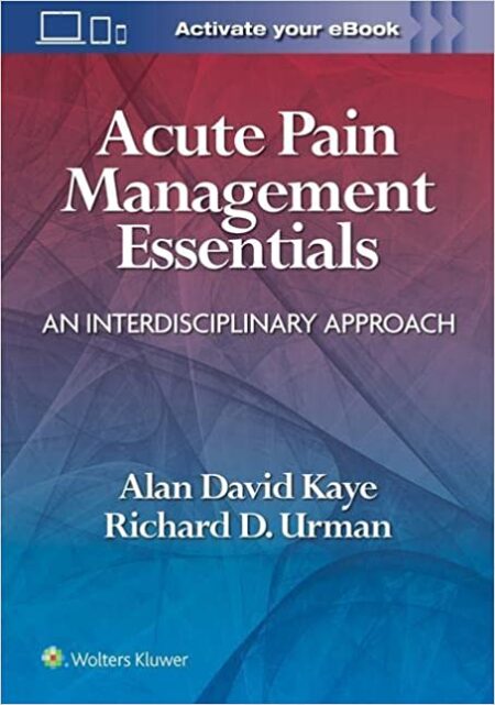 Acute Pain Management Essentials: An Interdisciplinary Approach 2023