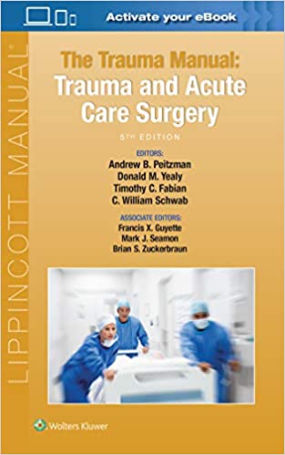 The Trauma Manual: Trauma and Acute Care Surgery 5/E 2020