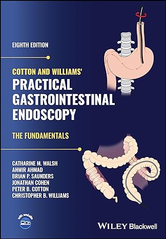 Cotton and Williams Practical Gastrointestinal Endoscopy: The Fundamentals 8/E 2024