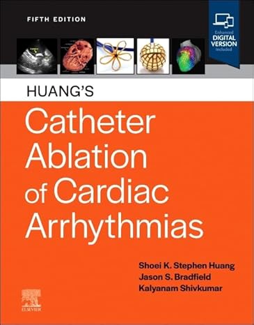 Huangs Catheter Ablation of Cardiac Arrhythmias 5/E 2025