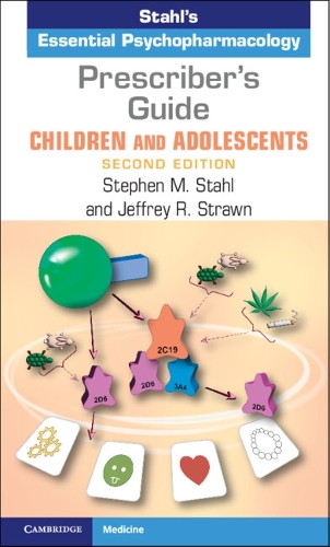 Prescribers Guide – Children and Adolescents: Stahls Essential Psychopharmacology 2/E 2024