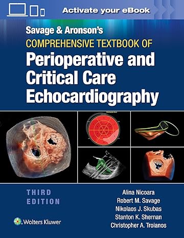 Savage & Aronson’s Comprehensive Textbook of Perioperative and Critical Care Echocardiography  3/E 2023