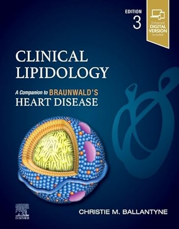 Clinical Lipidology: A Companion to Braunwald’s Heart Disease 3/E 2024