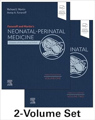 Fanaroff and Martin's Neonatal-Perinatal Medicine, 2-Volume Set: Diseases of the Fetus and Infant 12th Edition