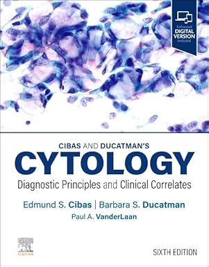 Cibas and Ducatman’s Cytology: Diagnostic Principles and Clinical Correlates 6th Edition