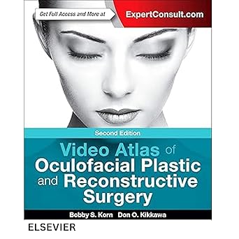 Video Atlas of Oculofacial Plastic and Reconstructive Surgery 2nd Edition