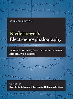 Niedermeyer's Electroencephalography: Basic Principles, Clinical Applications, and Related Fields 7th 版本