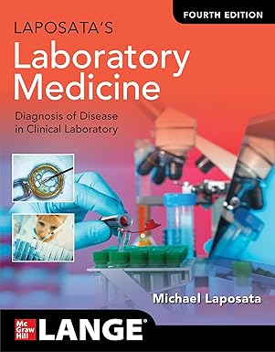 Laposata's Laboratory Medicine:The Diagnosis of Disease in the Clinical Laboratory, Fourth Edition 4th Edition