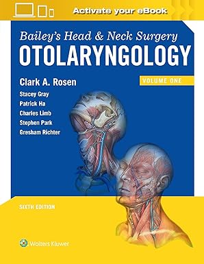 Bailey's Head and Neck Surgery: Otolaryngology Sixth Edition