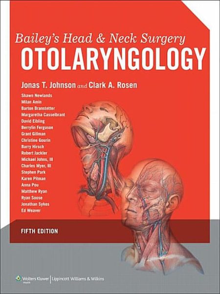 Bailey's Head and Neck Surgery and Otolaryngology 5/e 2013