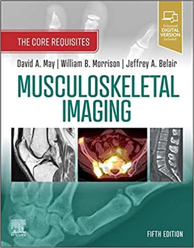Musculoskeletal Imaging: The Core Requisites 5/E 2022
