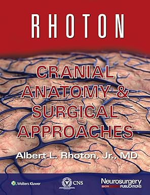 Rhoton Cranial Anatomy and Surgical Approaches 2024