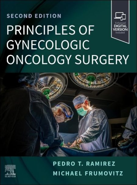 Principles of Gynecologic Oncology Surgery 2/E 2025