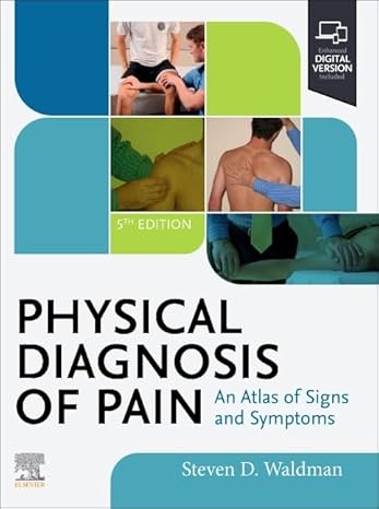 Physical Diagnosis of Pain: An Atlas of Signs and Symptoms 5/E 2025