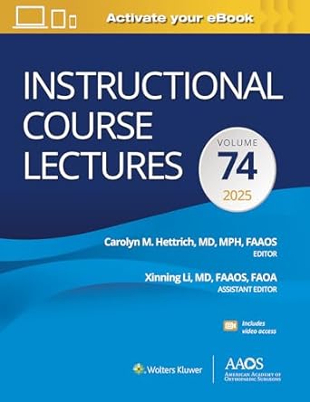 Instructional Course Lectures: Volume 74 2025