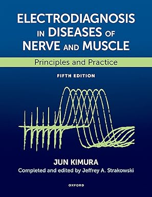Electrodiagnosis in Diseases of Nerve and Muscle: Principles and Practice 5/E 2025